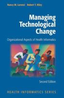 Managing Technological Change: Organizational Aspects of Health Informatics 0387985484 Book Cover