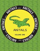 Anitails Volume One: Learn about the Komodo Dragon, Peregrine Falcon, Giant Panda, Rhinoceros Iguana, Zebrafish, Sword-Billed Hummingbird, Pygmy Rabbit, Cotton-Topped Tamarin, Queen Angelfish and the  1537635441 Book Cover