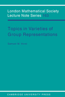 Topics in Varieties of Group Representations (London Mathematical Society Lecture Note Series) 0521424100 Book Cover