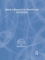 Market Research in Health and Social Care 0415207541 Book Cover