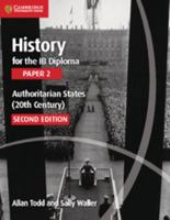 History for the IB Diploma Paper 2 Authoritarian States (20th Century) with Digital Access (2 Years) 1108760597 Book Cover