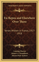 En Repos and Elsewhere Over There: Verses Written in France, 1917-1918 1163760684 Book Cover