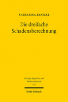 Die Dreifache Schadensberechnung: Entstehung - Etablierung - Expansion 3161576233 Book Cover
