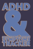 ADHD & REJECTION DYSPHORIA SYMPTOMS TRACKER: 52 Week Diary Logbook Journal to Chart Progress with Attention-Deficit/Hyperactivity Disorder - Blue on ... Weekly Special Social Interaction Worksheets 1675166692 Book Cover