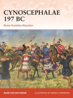 Cynoscephalae 197 BC: Rome Humbles Macedon 1472865383 Book Cover