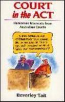 Court in the ACT: Humorous Moments from Australian Courts 1862871000 Book Cover