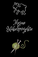 Meine Häkelprojekte: Notizbuch zum Einschreiben für Muster  , Anleitungen , Skizzen , Ideen und  Aufträge | A5 6x9 120 Seiten (German Edition) 1699387133 Book Cover