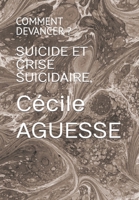 SUICIDE ET CRISE SUICIDAIRE,: COMMENT DEVANCER ? B0BCSBGRM1 Book Cover