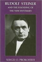 Rudolf Steiner and the Founding of the New Mysteries 1912230046 Book Cover