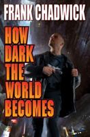 How Dark the World Becomes 1451638701 Book Cover