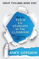 How to Teach EAL Students in the Classroom: The Complete Guide 150026492X Book Cover