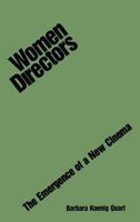 Women Directors: The Emergence of a New Cinema 0275929620 Book Cover