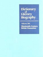 Dictionary of Literary Biography: Nineteenth-Century British Dramatists, Vol. 344 0787681628 Book Cover