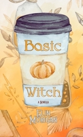 Basic Witch: A Novella 1312781254 Book Cover