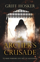 An Archer's Crusade 1839012153 Book Cover