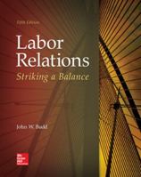 Labor Relations: Striking a Balance 0073530336 Book Cover