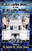 The Prayer Room Is The Control Room 173285551X Book Cover