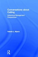 Conversations about Calling: Advancing Management Perspectives 0415507456 Book Cover