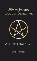 Sam Hain - Occult Detective: #1 All Hallows' Eve 1326427628 Book Cover