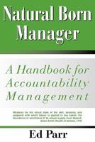 Natural Born Manager: A Handbook For Accountability Management 1608440346 Book Cover