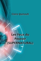 Les Yeux du Pouvoir (SUPERNATURAL) (French Edition) B0CSPQF342 Book Cover
