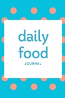 Daily Food Journal: Intake Log Food Calories For Diet, Weight Loss & Nutrition Diary Book 1698849338 Book Cover
