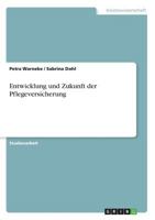 Entwicklung und Zukunft der Pflegeversicherung 3638724840 Book Cover