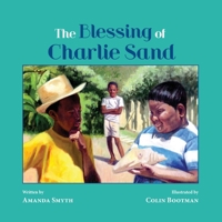 The Blessing of Charlie Sand 0996435808 Book Cover