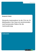 Deutsche Auswanderer in die USA im 19. Jahrhundert. Der Staat als motivierender und hemmender Faktor für die Auswanderung (German Edition) 3668401241 Book Cover