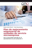 Plan de mejoramiento empresarial de unidades de servicio microempresa: de la comunidad ubicada en el asentamiento luz de salvación II 6200026726 Book Cover