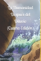 La Humanidad Después del Diluvio (Cuarta Edición) B0BW344Y8T Book Cover