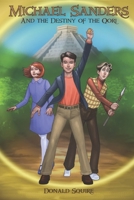 Michael Sanders: and the Destiny of the Qori 1087802938 Book Cover