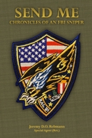 Send Me: Chronicles of an FBI Sniper B0F844BCF3 Book Cover