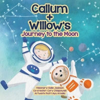 Callum + Willow's Journey to the Moon B0CPB413G2 Book Cover