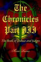 The Chronicles: Part III: The Book of Joshua and Judges 1420871285 Book Cover