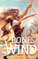 Bones to the Wind (A Forging of Age, #1) B09TMYPNY9 Book Cover