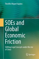 SOEs and Global Economic Friction: Shifting Legal Concepts Under the Rise of China 3032007801 Book Cover