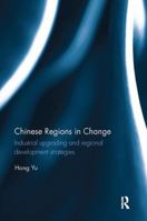 Chinese Regions in Change: Industrial Upgrading and Regional Development Strategies 1138066915 Book Cover