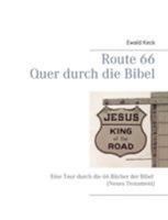 Route 66 - Quer durch die Bibel: Eine Tour durch die 66 Bücher der Bibel (Neues Testament) 3743153408 Book Cover