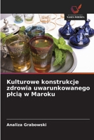 Kulturowe konstrukcje zdrowia uwarunkowanego plcia w Maroku (Polish Edition) 6208730597 Book Cover