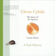 Clever Cybèle, The Story of an Apricot 0692748210 Book Cover