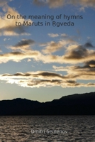 On the meaning of hymns to Maruts in Rigveda 1387860313 Book Cover