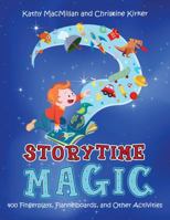 Storytime Magic: 400 Fingerplays, Flannelboards, and Other Activities 0838909779 Book Cover