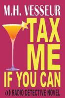 Tax Me If You Can: A Radio Detective 9491908308 Book Cover