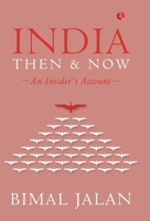 India Then And Now: An Insider’s Account 9353339995 Book Cover