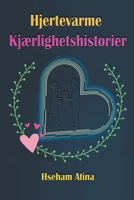 Hjertevarme Kjærlighetshistorier B0BXCRMYC3 Book Cover