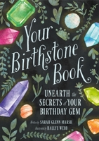 Your Birthstone Book: Unearth the Secrets of Your Birthday Gem 0762479299 Book Cover