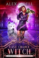 Last Chance Witch : Shifter Fae Vampire Reform School Romance (Immortals of Talonswood Book 1) 1949347206 Book Cover