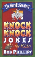 The World's Greatest Knock-Knock Jokes for Kids 0736902732 Book Cover
