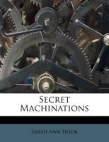 Secret Machinations 1173912053 Book Cover